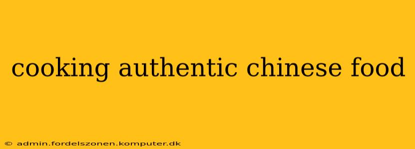 cooking authentic chinese food