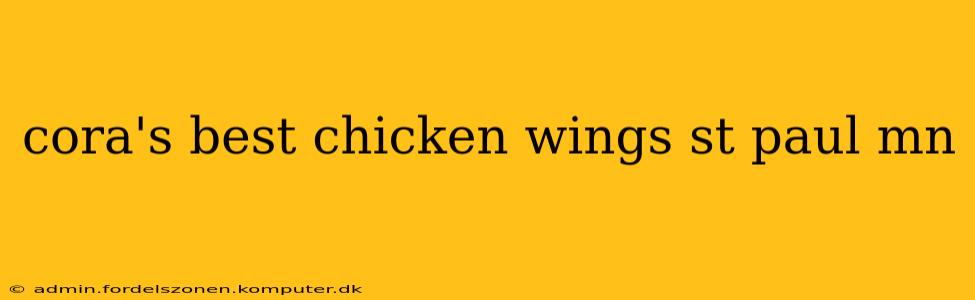 cora's best chicken wings st paul mn