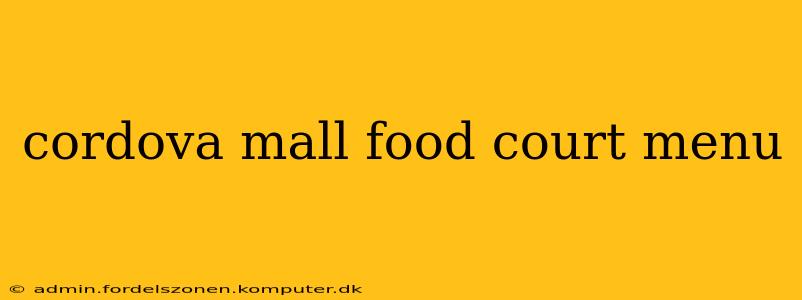 cordova mall food court menu