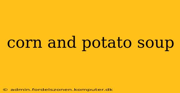 corn and potato soup