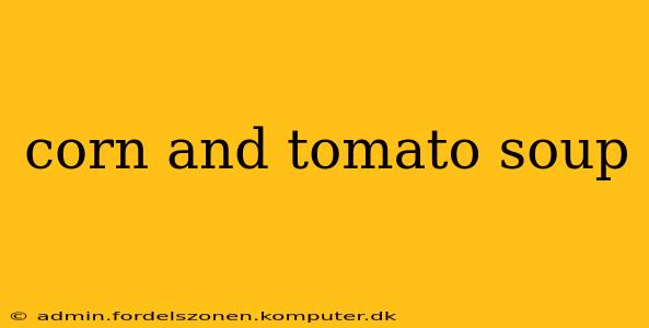 corn and tomato soup