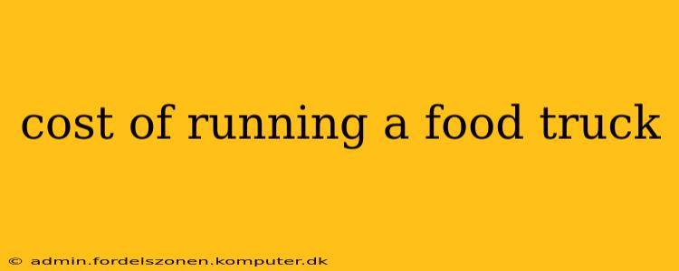 cost of running a food truck