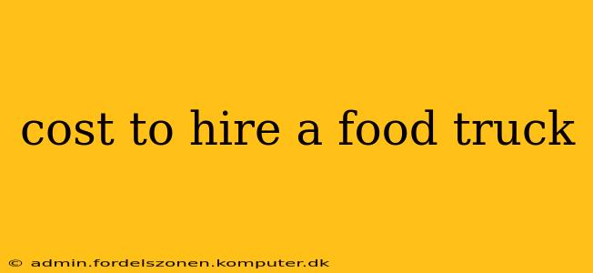 cost to hire a food truck