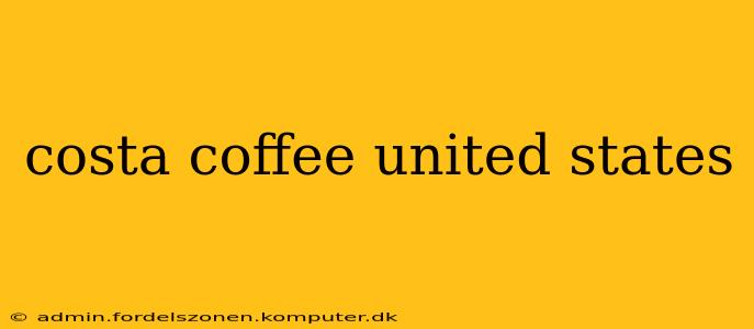 costa coffee united states