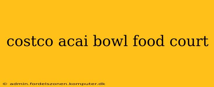 costco acai bowl food court