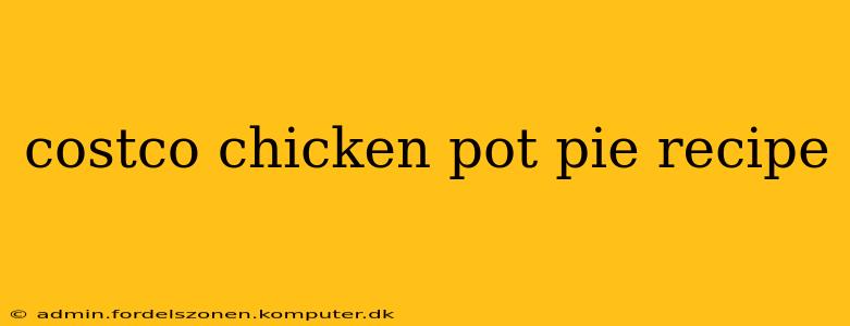 costco chicken pot pie recipe