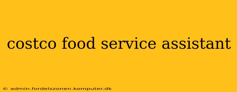 costco food service assistant