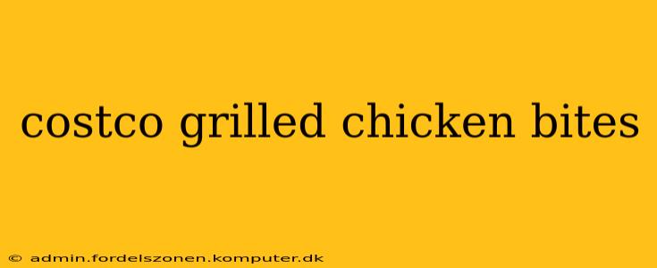costco grilled chicken bites