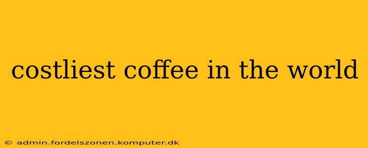 costliest coffee in the world