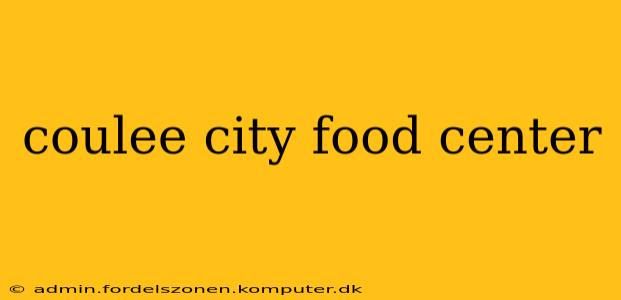 coulee city food center
