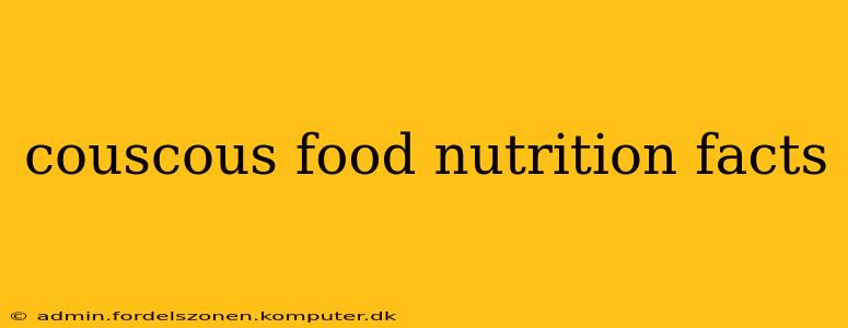 couscous food nutrition facts