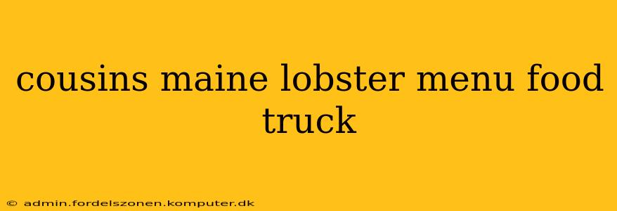 cousins maine lobster menu food truck