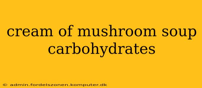 cream of mushroom soup carbohydrates