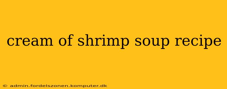 cream of shrimp soup recipe