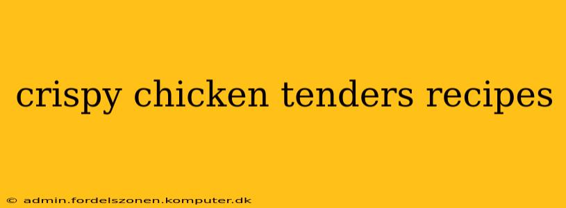 crispy chicken tenders recipes