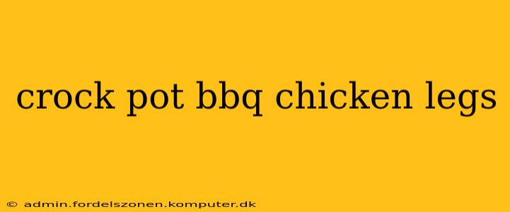 crock pot bbq chicken legs