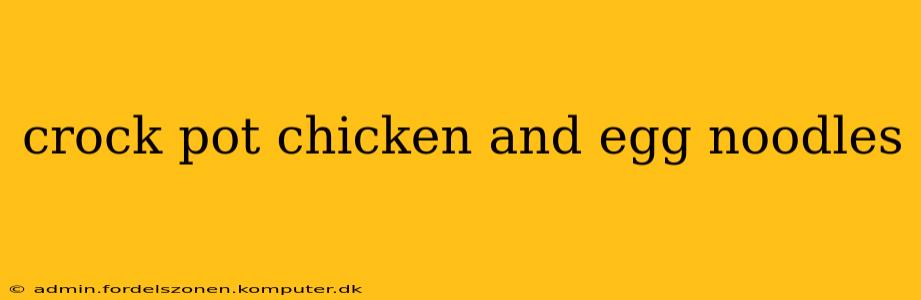crock pot chicken and egg noodles