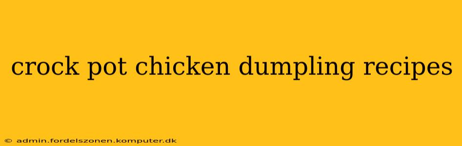 crock pot chicken dumpling recipes