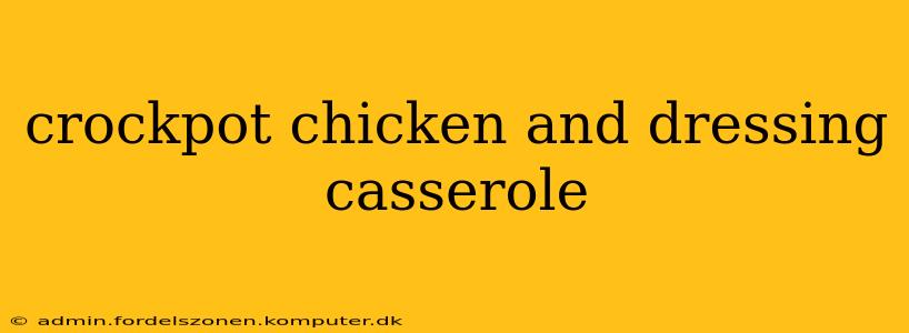 crockpot chicken and dressing casserole