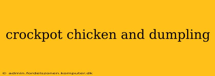 crockpot chicken and dumpling