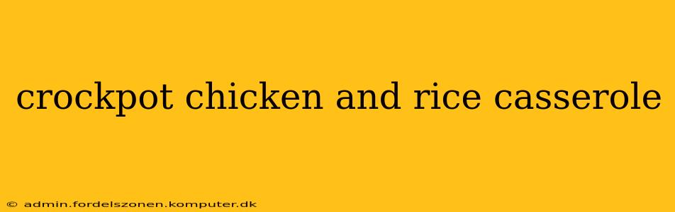crockpot chicken and rice casserole