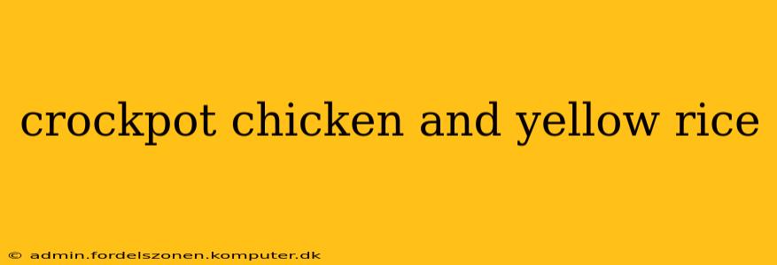 crockpot chicken and yellow rice