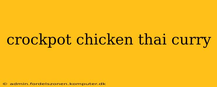 crockpot chicken thai curry