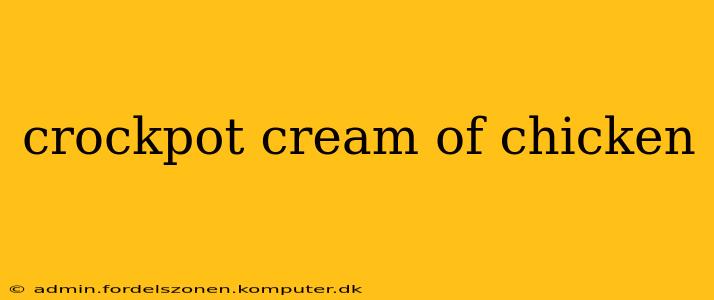 crockpot cream of chicken
