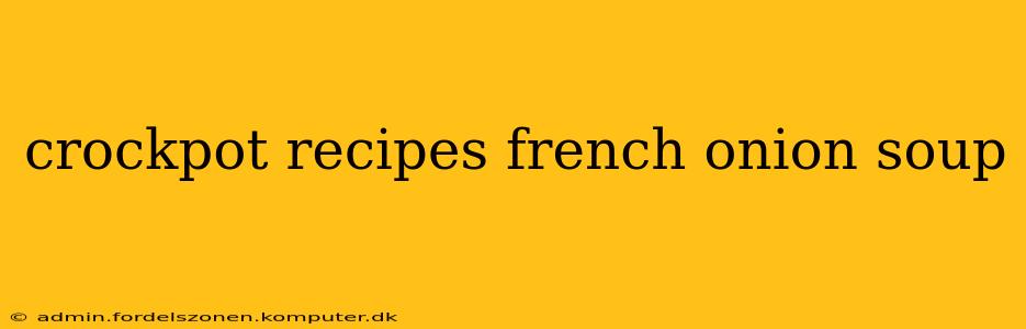 crockpot recipes french onion soup
