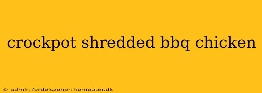 crockpot shredded bbq chicken