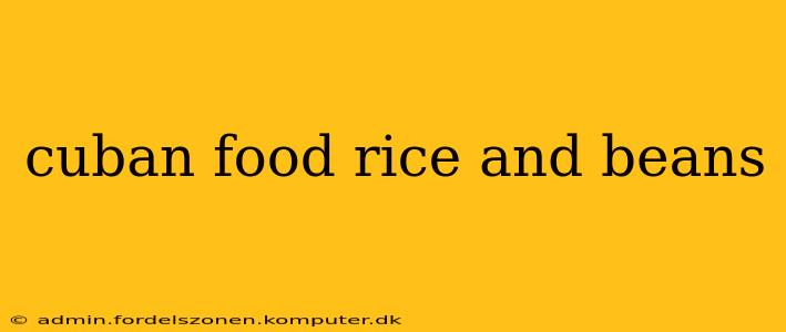cuban food rice and beans