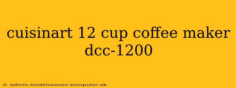 cuisinart 12 cup coffee maker dcc-1200