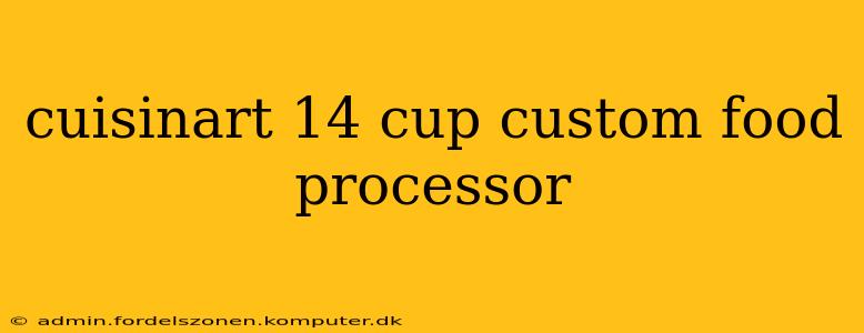 cuisinart 14 cup custom food processor