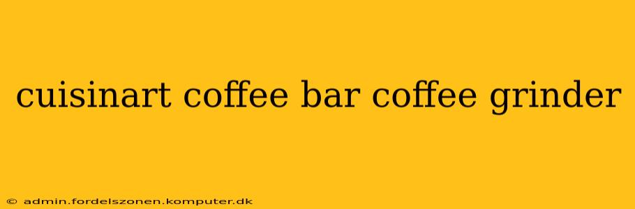 cuisinart coffee bar coffee grinder