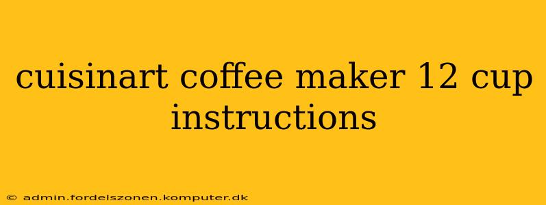 cuisinart coffee maker 12 cup instructions