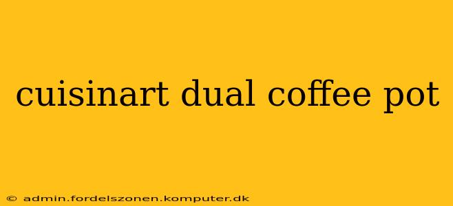 cuisinart dual coffee pot