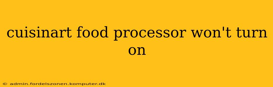 cuisinart food processor won't turn on