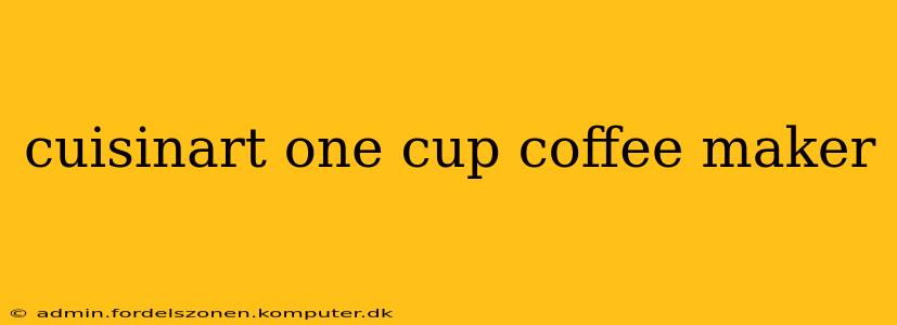 cuisinart one cup coffee maker