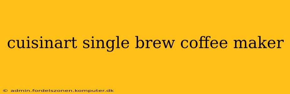 cuisinart single brew coffee maker