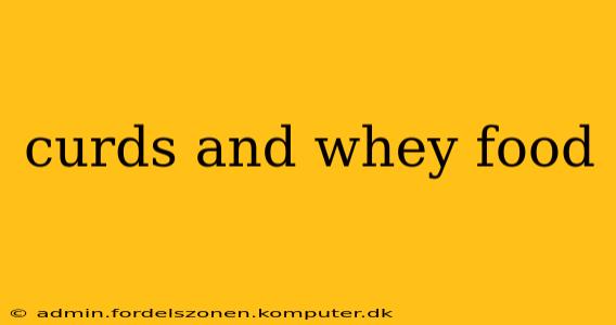 curds and whey food