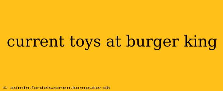 current toys at burger king