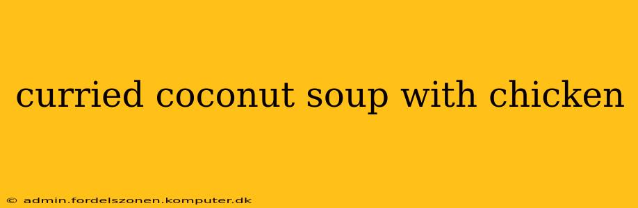 curried coconut soup with chicken