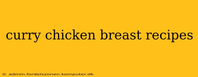 curry chicken breast recipes