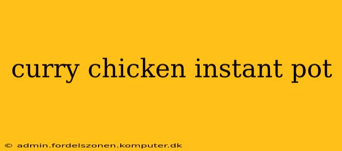 curry chicken instant pot