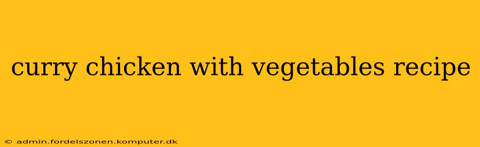 curry chicken with vegetables recipe