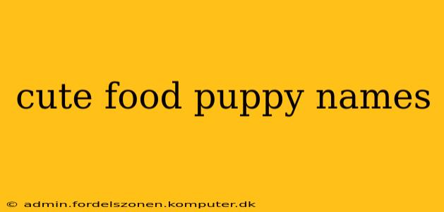 cute food puppy names