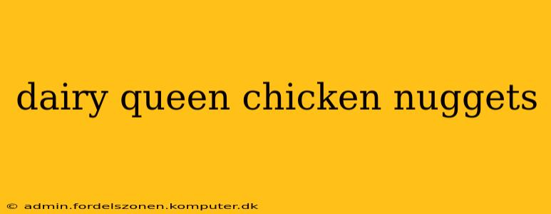 dairy queen chicken nuggets