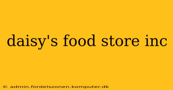daisy's food store inc
