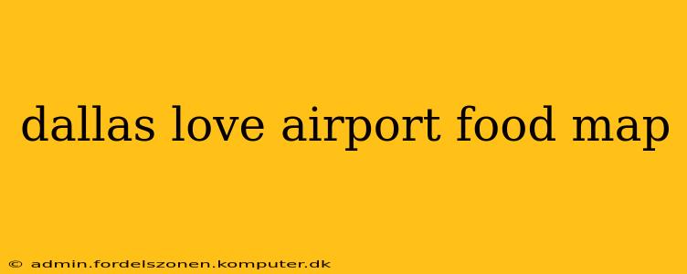 dallas love airport food map
