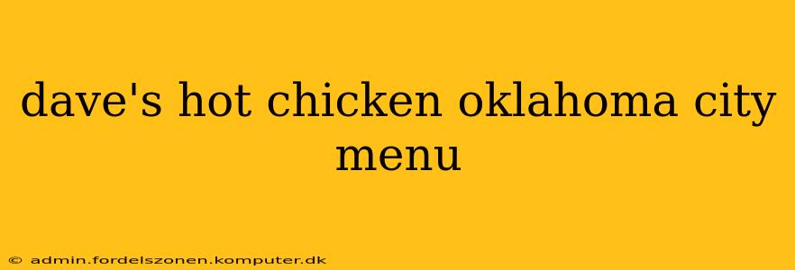 dave's hot chicken oklahoma city menu